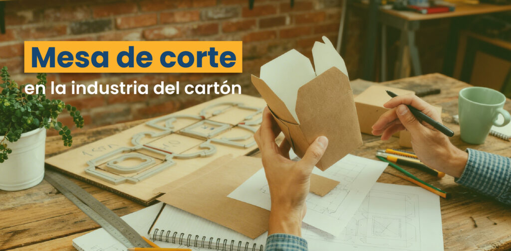 Mesa de Corte en la industria del cartón